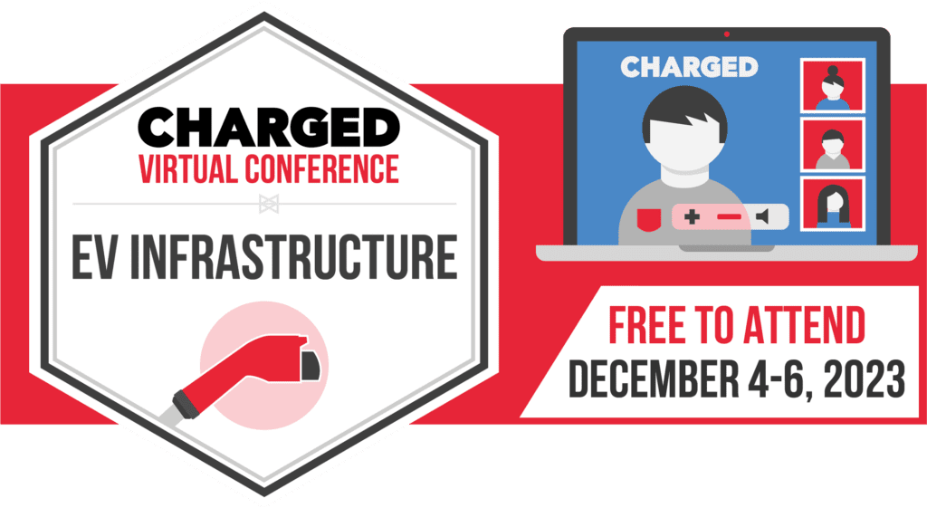 Introducing the Charged Virtual Conference on EV Infrastructure