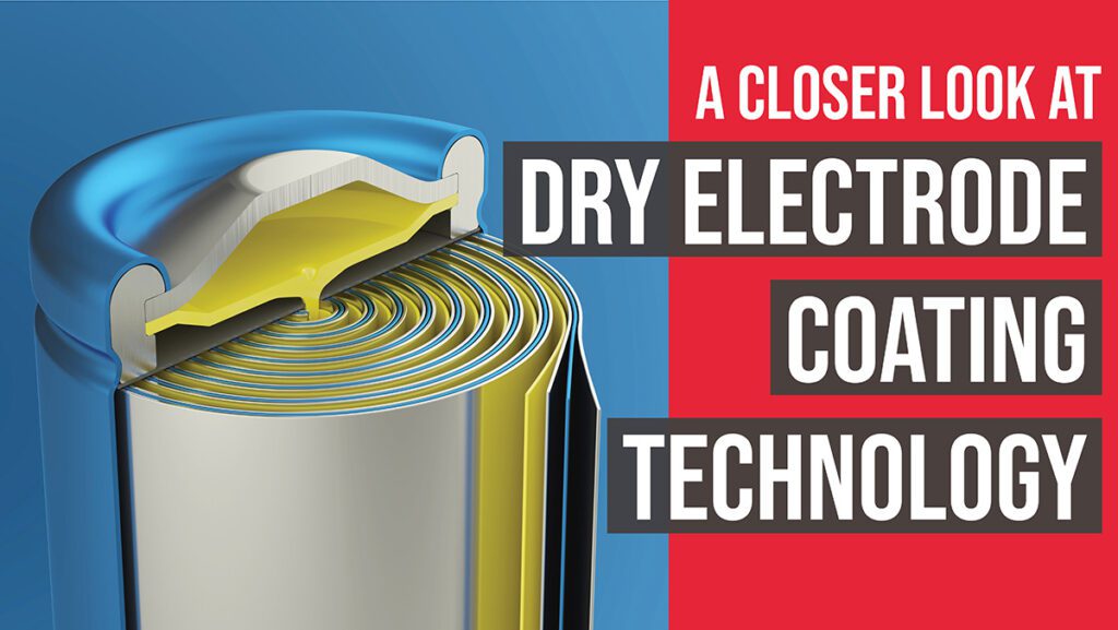 A closer look at Li-ion dry electrode coating technology