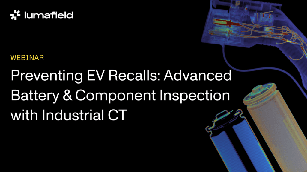 Webinar – Preventing EV recalls: Advanced battery & component inspection with industrial CT