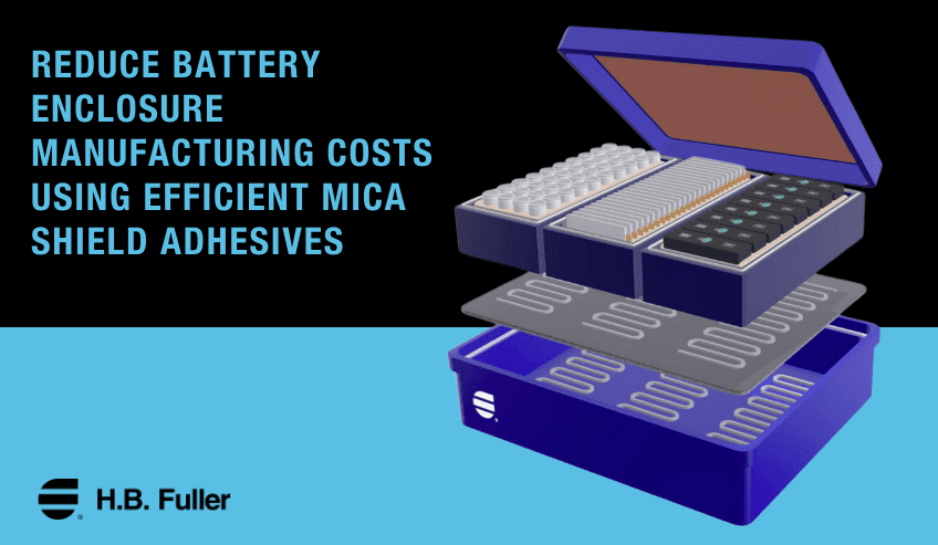 Reduce battery enclosure manufacturing costs using efficient mica shield adhesives