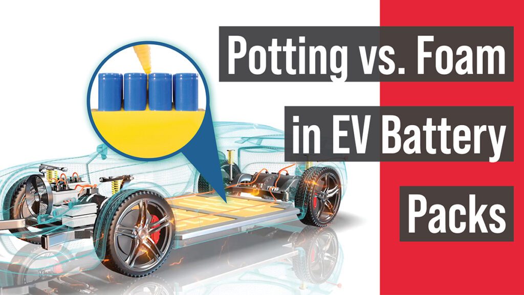 Video: potting vs. foam in EV battery packs