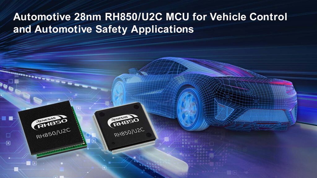 Renesas’ 28 nm RH850/U2C MCU targets ASIL D vehicle control, BMS and zonal architectures